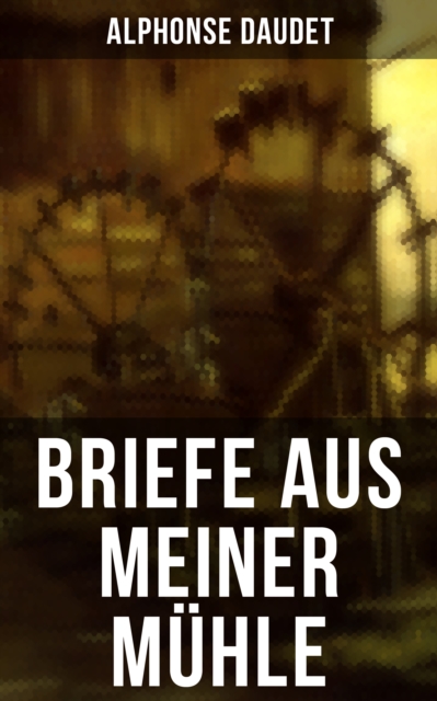 Briefe aus meiner Mühle
