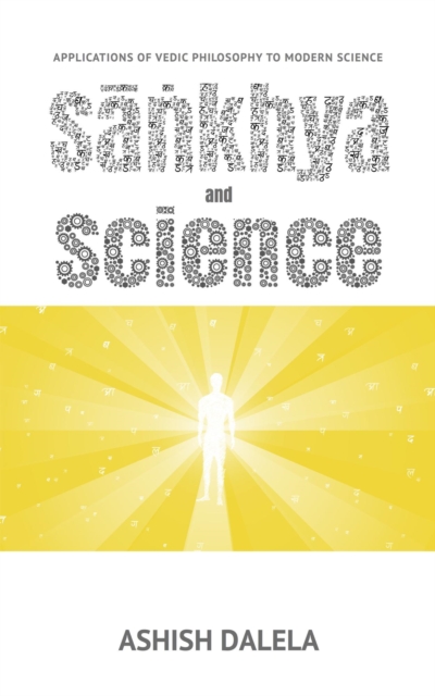 Sankhya and Science: Applications of Vedic Philosophy to Modern Science
