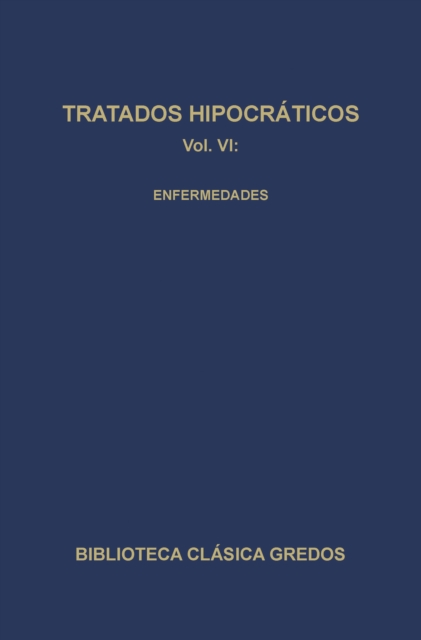Tratados hipocráticos VI. Enfermedades.