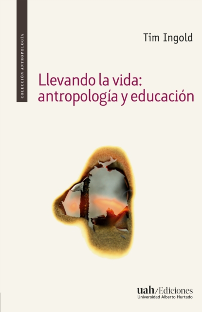 Llevando la vida: antropologia y educacion
