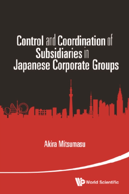 Control And Coordination Of Subsidiaries In Japanese Corporate Groups