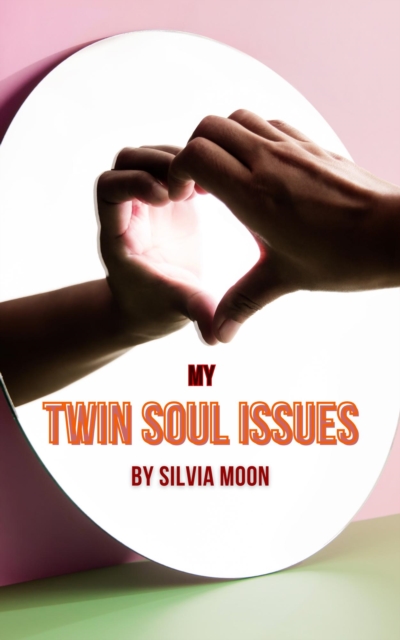 My Twin Soul Issues: Purging, Cleansing, and Healing Past Pain