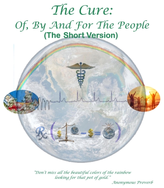 Cure: Of, By, And For The People (The Short Version)