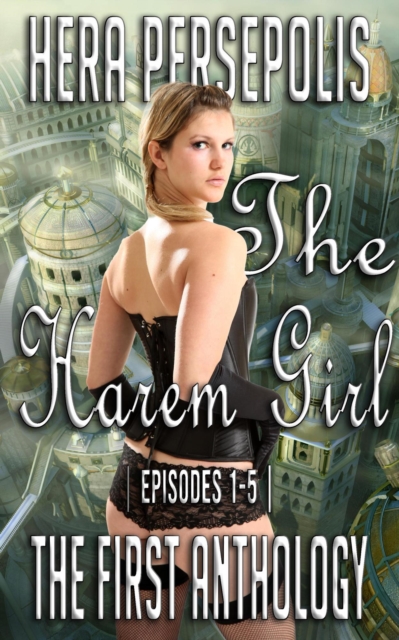 Harem Girl: The First Anthology (Episodes 1-5)