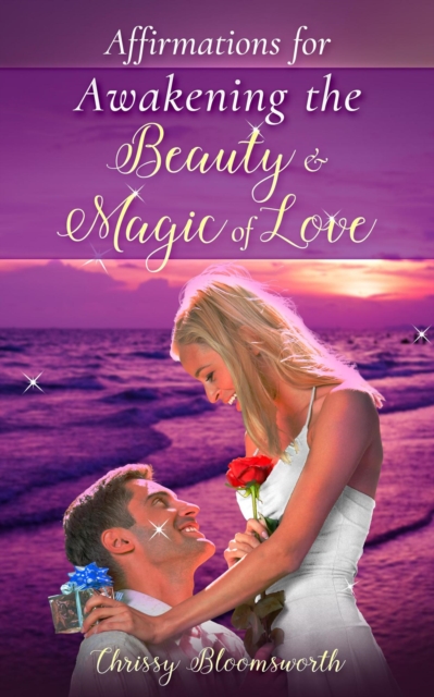 Affirmations for Awakening the Beauty & Magic of Love