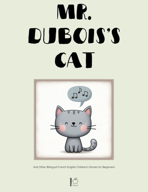 Mr. Dubois's Cat And Other Bilingual French-English Children's Stories for Beginners