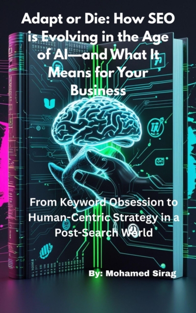 Adapt or Die: How SEO is Evolving in the Age of AI-and What It Means for Your Business