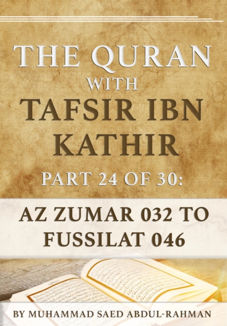 Quran With Tafsir Ibn Kathir Part 24 of 30: Az Zumar 032 To Fussilat 046