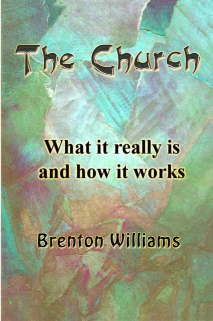 Church: What It Really Is and How It Works
