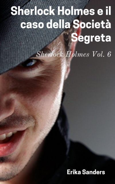 Sherlock Holmes e il caso della Societa Segreta