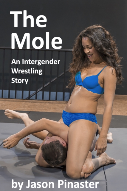 Mole: An Interegender Wrestling Story
