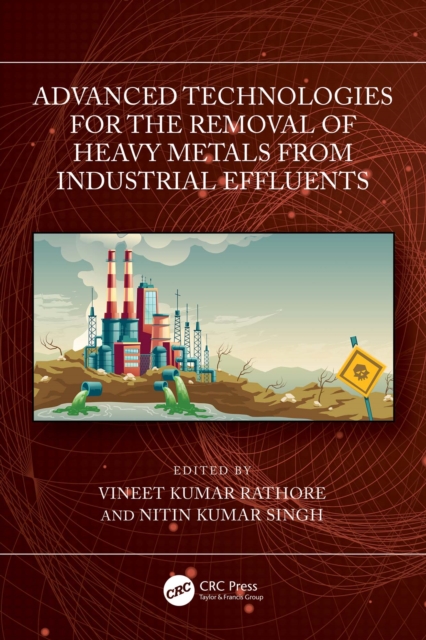 Advanced Technologies for the Removal of Heavy Metals from Industrial Effluents