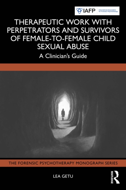 Therapeutic Work with Perpetrators and Survivors of Female-to-Female Child Sexual Abuse