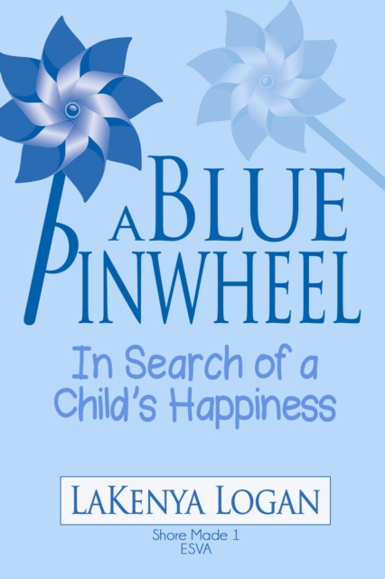 Blue Pinwheel: In Search of a Child's Happiness