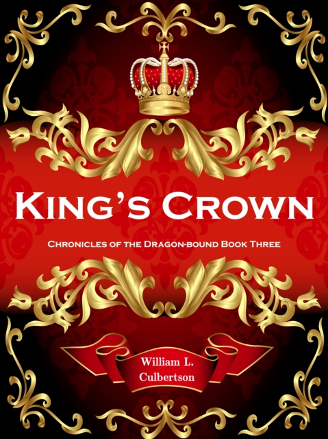 King's Crown: Chronicles of the Dragon-Bound, Book 3