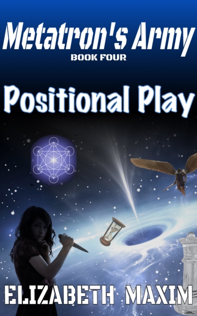 Positional Play (Metatron's Army, Book 3)