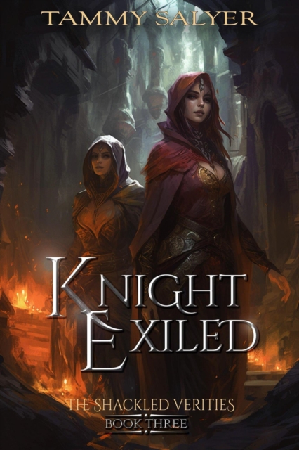 Knight Exiled: The Shackled Verities (Book 3)