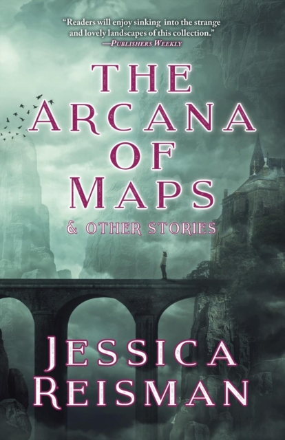 Arcana of Maps and Other Stories