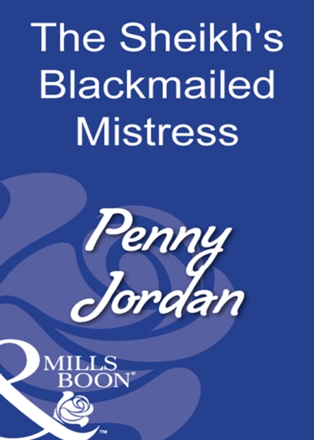 Sheikh's Blackmailed Mistress