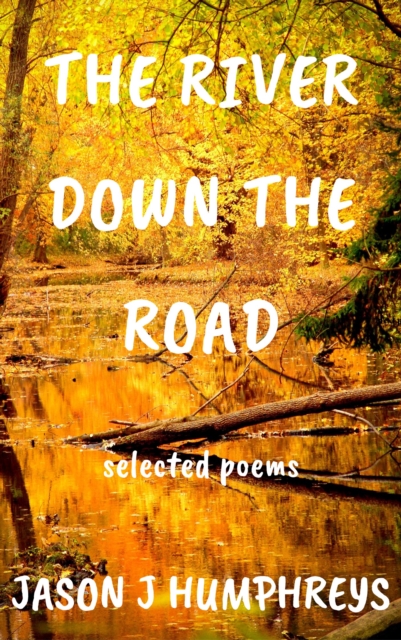 River Down the Road: Selected Poems