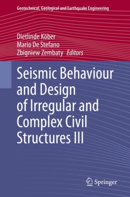 Seismic Behaviour and Design of Irregular and Complex Civil Structures III