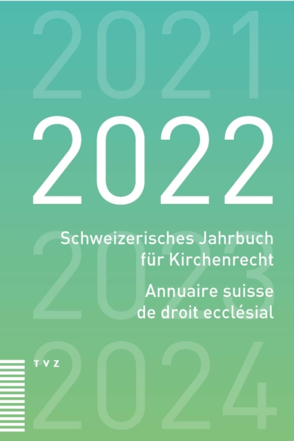 Schweizerisches Jahrbuch für Kirchenrecht / Annuaire suisse de droit ecclésial 2022