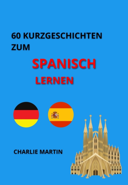 60 Kurzgeschichten zum Spanischlernen