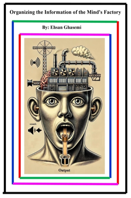 Organizing the Information of the Mind's Factory