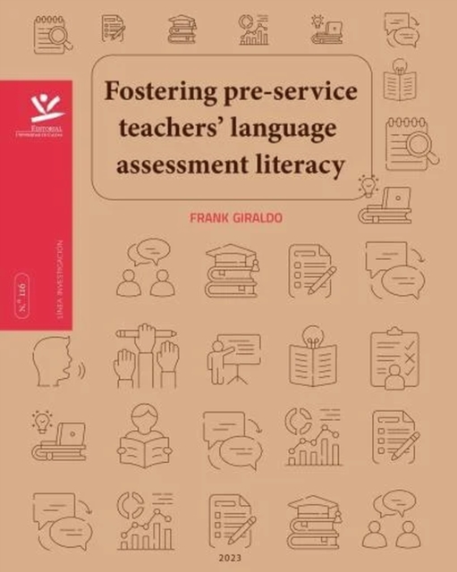 Fostering Teachers' Language Assessment Literacy: Theory & Practice