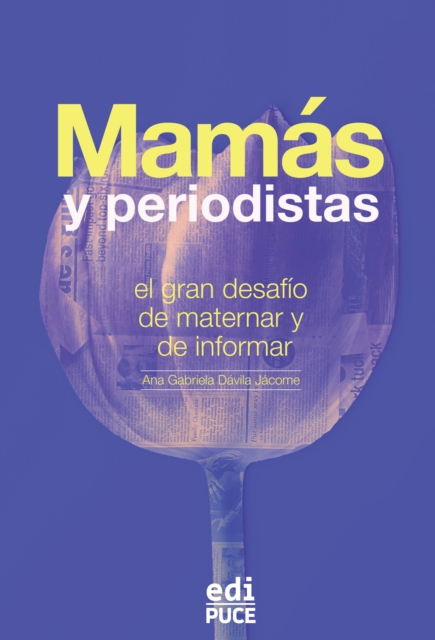 Mamas y periodistas: el gran desafio de maternar y de informar
