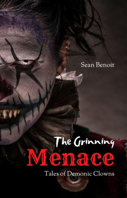 Grinning Menace: Tales of Demonic Clowns