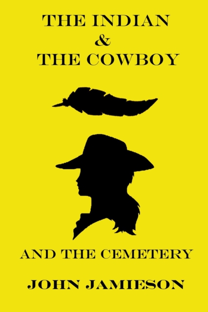 Indian and The Cowboy and The Cemetery