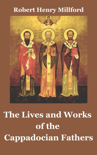 Lives and Works of the Cappadocian Fathers