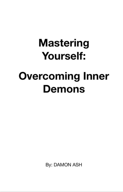 Mastering Yourself: Overcoming Inner Demons