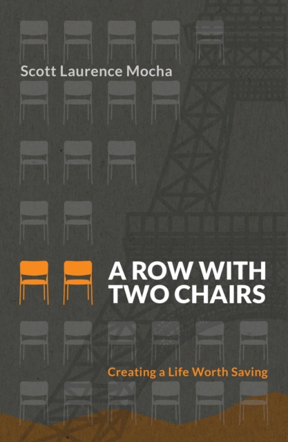 Row With Two Chairs: Creating a Life Worth Saving