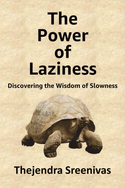 Power of Laziness - Discovering the Wisdom of Laziness