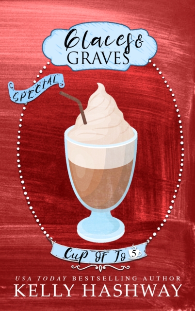 Glaces and Graves (Cup of Jo 5)