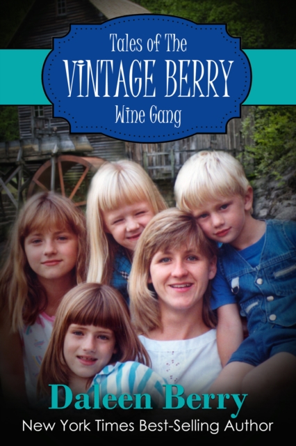 Tales of the Vintage Berry Wine Gang
