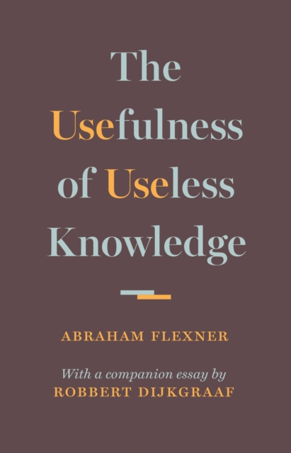 Usefulness of Useless Knowledge