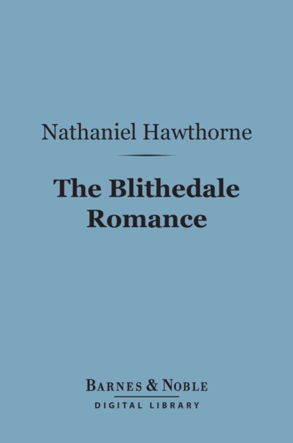 Blithedale Romance (Barnes & Noble Digital Library)