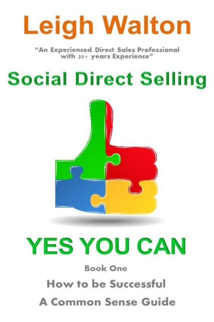 Social Direct Selling Yes You Can! Book One How to be Successful