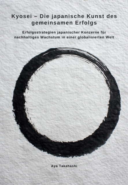 Kyosei - Die japanische Kunst des gemeinsamen Erfolgs