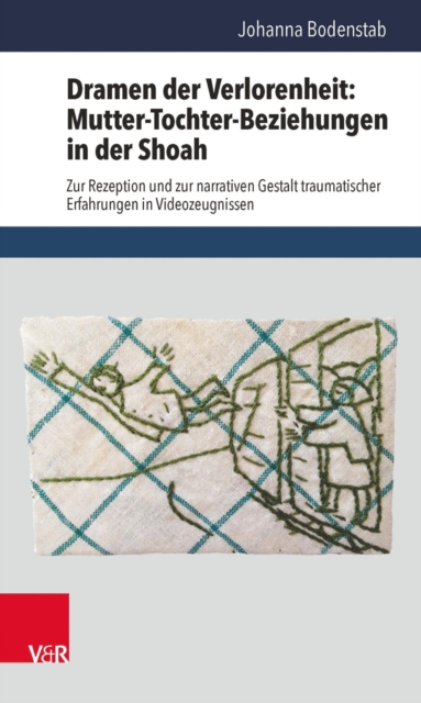 Dramen der Verlorenheit: Mutter-Tochter-Beziehungen in der Shoah