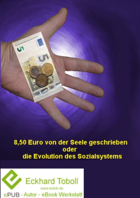 8,50  von der Seele geschrieben oder die Evolution des Sozialsystems