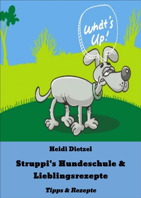 Struppi's Hundeschule & Lieblingsrezepte
