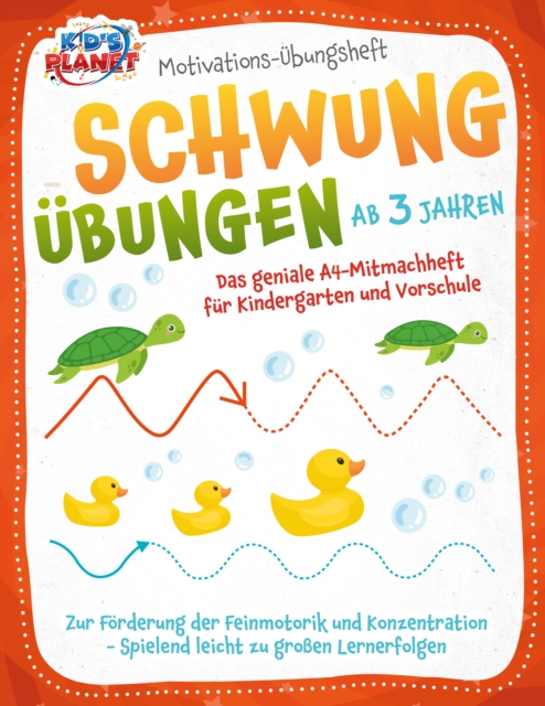 Motivations-Übungsheft! Schwungübungen ab 3 Jahren: Das geniale A4-Mitmachheft für Kindergarten und Vorschule zur Förderung der Feinmotorik und Konzentration - Spielend leicht zu großen Lernerfolgen 
