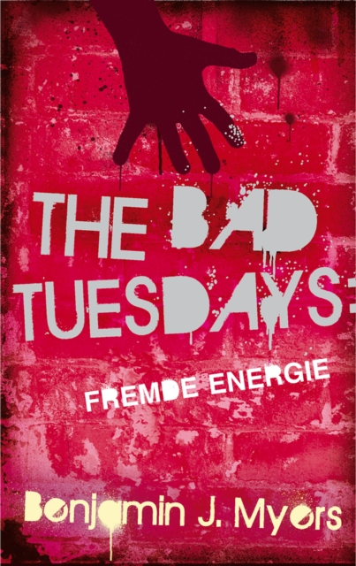 The Bad Tuesdays: Fremde Energie