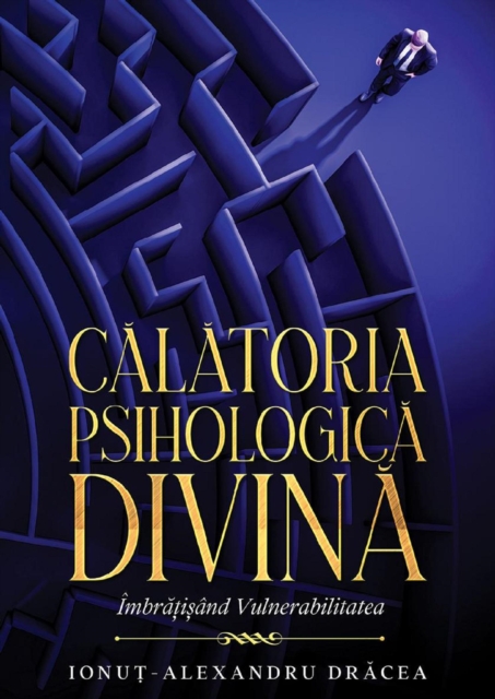 Calatoria Psihologica Divina: Imbratisand vulnerabilitatea