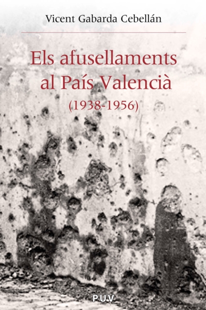 Els afusellaments al País Valencià (1938-1956)