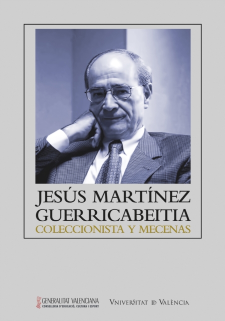 Jesus Martinez Guerricabeitia: coleccionista y mecenas